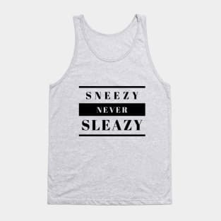 Sneezy Never Sleazy Tank Top